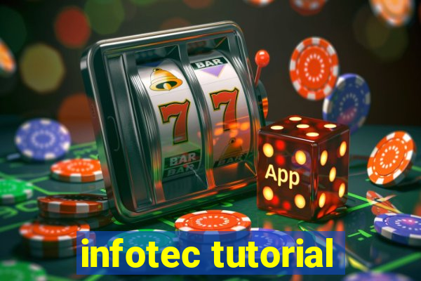 infotec tutorial